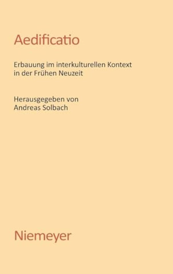 Aedificatio – Erbauung im interkulturellen Kontext in der Frühen Neuzeit