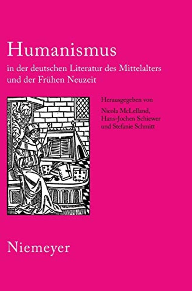 Humanismus in Der Deutschen Literatur Des Mittelalters Und Der Fruhen Neuzeit