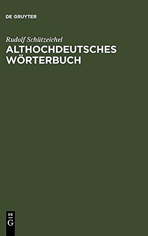Althochdeutsches Wörterbuch – Überarbeitet und um die Glossen erweitert