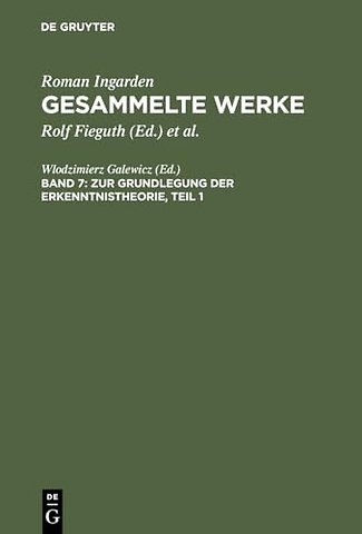Zur Grundlegung der Erkenntnistheorie – 1. Teil: Das Werk; 2. Teil: Ergänzende Texte