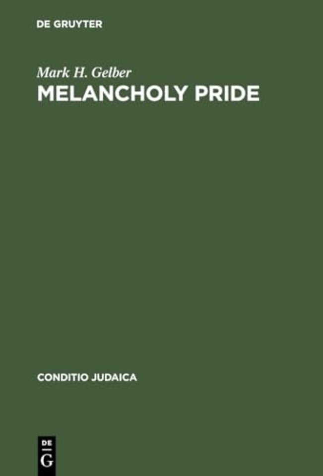 Melancholy Pride – Nation, Race, and Gender in the German Literature of Cultural Zionism