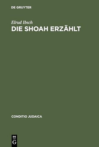Die Shoah erzählt – Zeugnis und Experiment in der Literatur