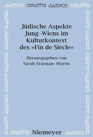 Jüdische Aspekte Jung–Wiens im Kulturkontext des »Fin de Siècle«