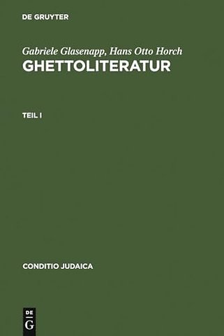 Ghettoliteratur – Eine Dokumentation zur deutsch–jüdischen Literaturgeschichte des 19. und frühen 20. Jahrhunderts