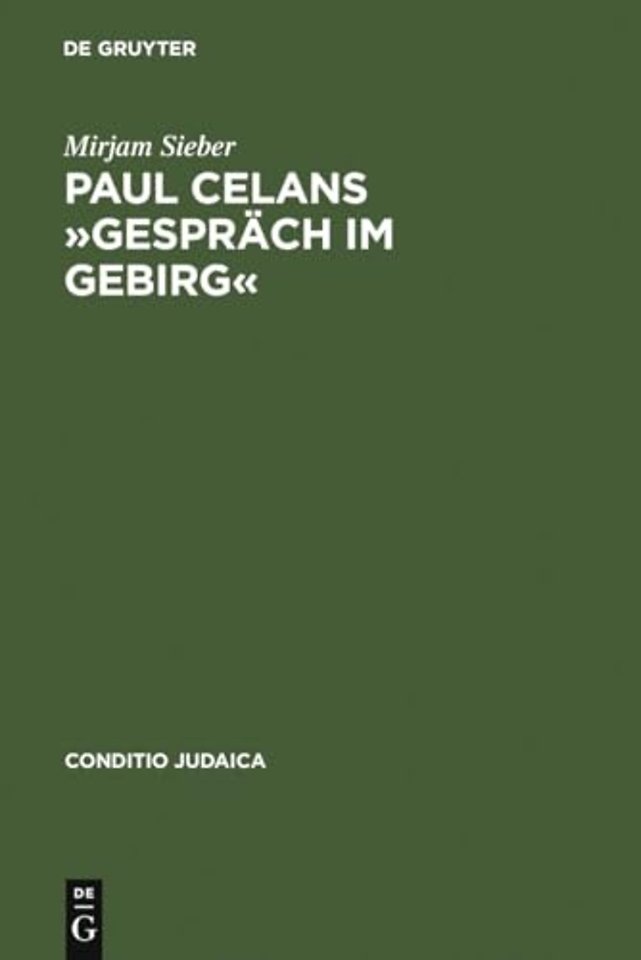 Paul Celans »Gespräch im Gebirg« – Erinnerung an eine »versäumte Begegnung«