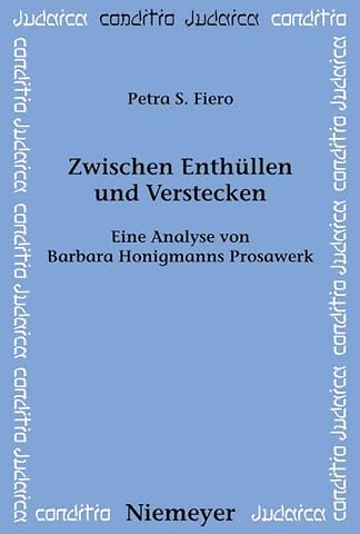 Zwischen Enthüllen und Verstecken – Eine Analyse von Barbara Honigmanns Prosawerk