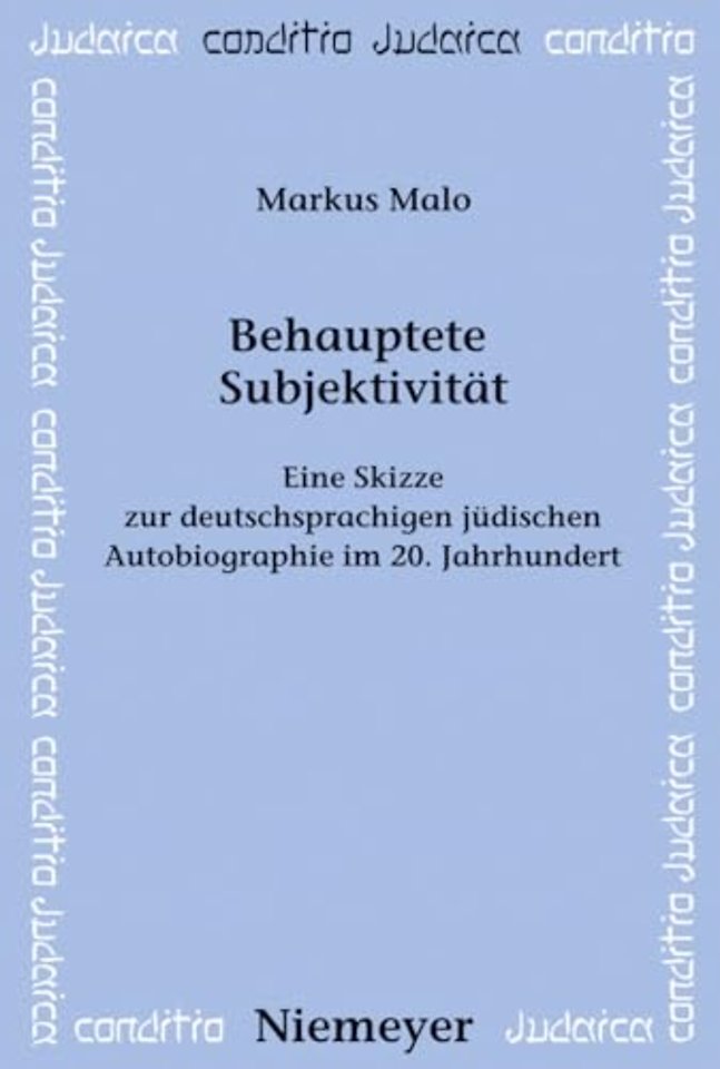 Behauptete Subjektivität – Eine Skizze zur deutschsprachigen jüdischen Autobiographie im 20. Jahrhundert