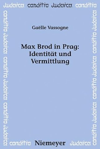 Max Brod in Prag: Identität und Vermittlung