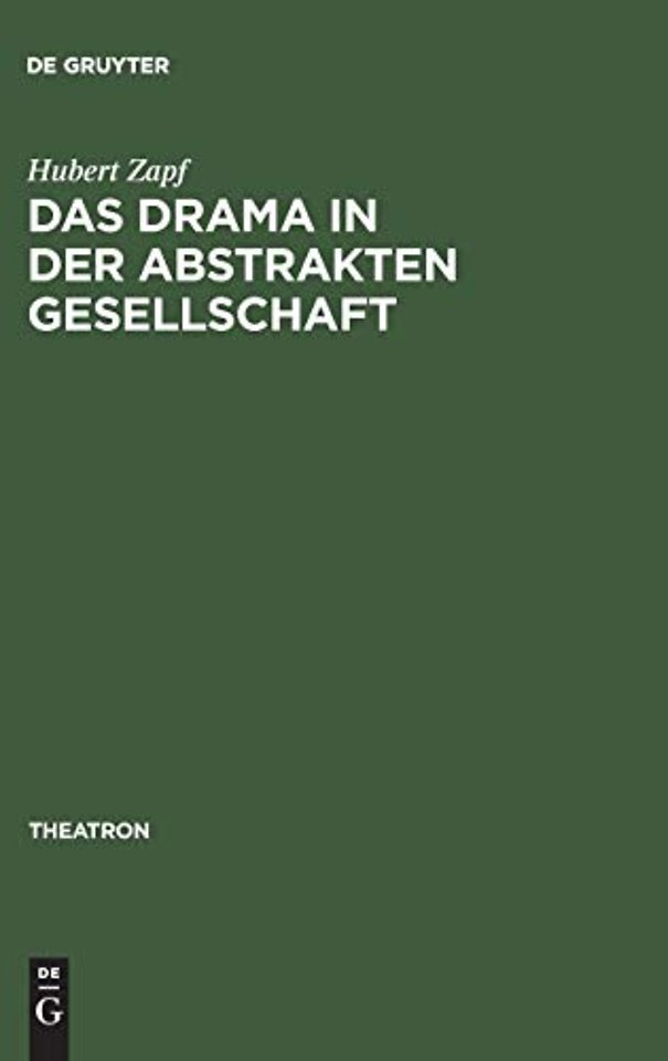 Das Drama in der abstrakten Gesellschaft – Zur Theorie und Struktur des modernen englischen Dramas
