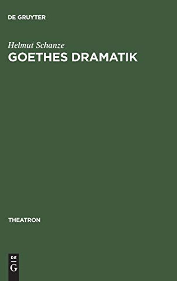 Goethes Dramatik – Theater der Erinnerung