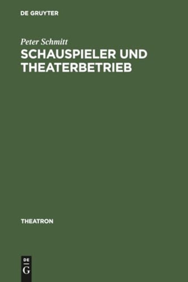 Schauspieler und Theaterbetrieb – Studien zur Sozialgeschichte des Schauspielerstandes im deutschsprachigen Raum 1700–1900