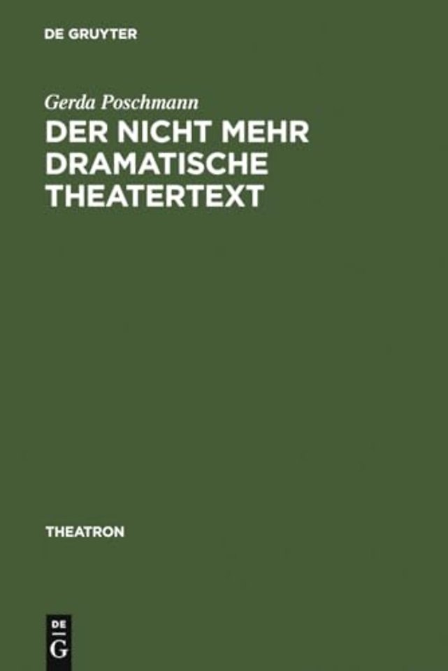 Der nicht mehr dramatische Theatertext – Aktuelle Bühnenstücke und ihre dramaturgische Analyse