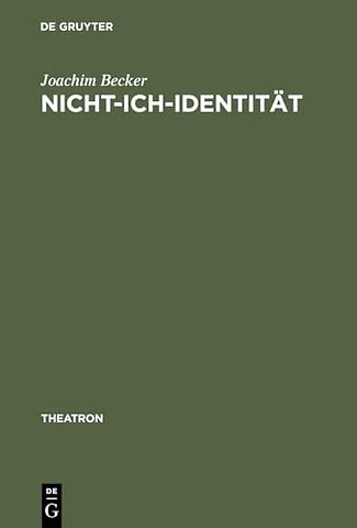 Nicht–Ich–Identität – Ästhetische Subjektivität in Samuel Becketts Arbeiten für Theater, Radio, Film und Fernsehen