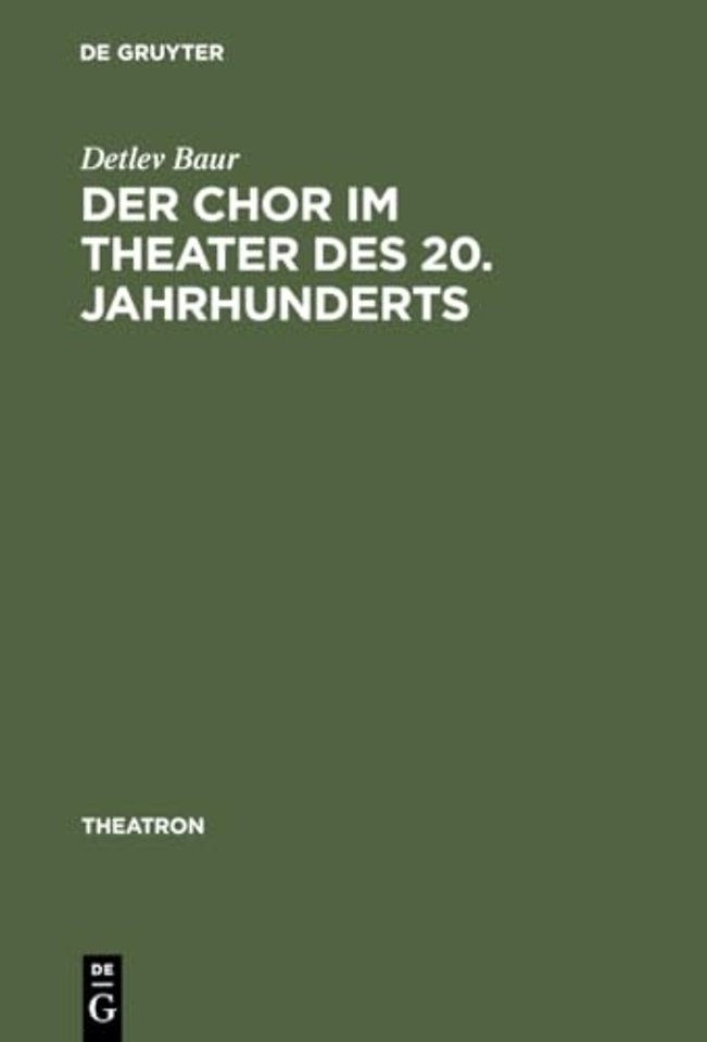 Der Chor im Theater des 20. Jahrhunderts – Typologie des theatralen Mittels Chor