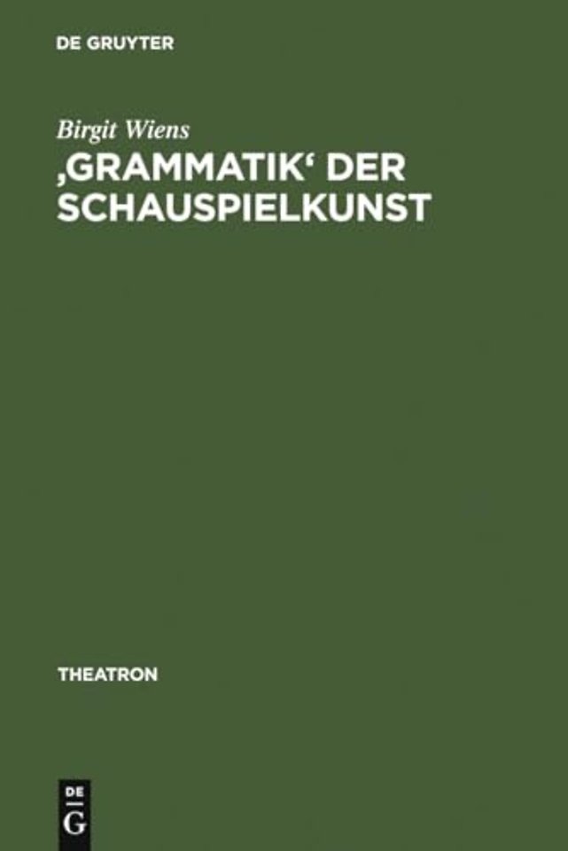 `Grammatik` der Schauspielkunst – Die Inszenierung der Geschlechter in Goethes klassischem Theater