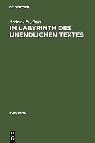 Im Labyrinth des unendlichen Textes – Botho Strauβ` Theaterstücke 1972–1996