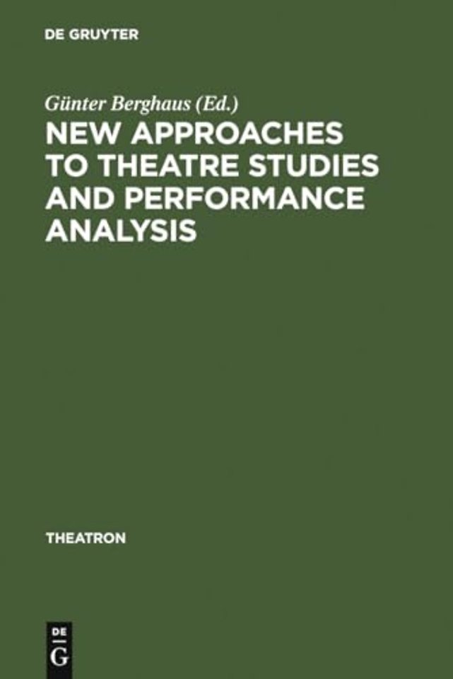 New Approaches to Theatre Studies and Performanc – Papers Presented at the Colston Symposium, Bristol, 21–23 March 1997