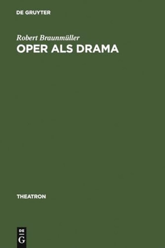 Oper als Drama – Das >realistische Musiktheater< Walter Felsensteins