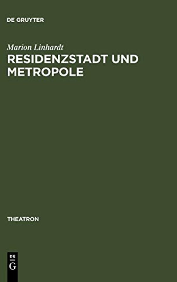 Residenzstadt und Metropole – Zu einer kulturellen Topographie des Wiener Unterhaltungstheaters (1858–1918)