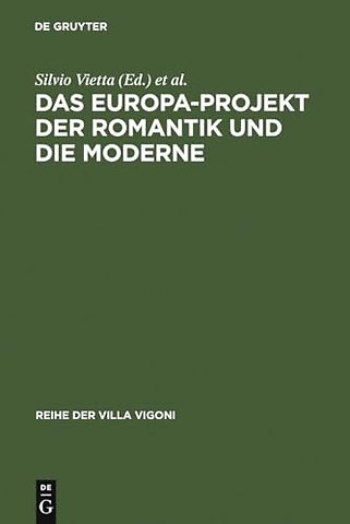 Das Europa–Projekt der Romantik und die Moderne – Ansätze zu einer deutsch–italienischen Mentalitätsgeschichte
