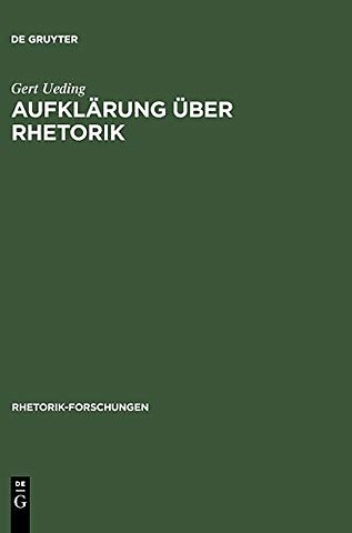 Aufklärung über Rhetorik – Versuche über Beredsamkeit, ihre Theorie und praktische Bewährung