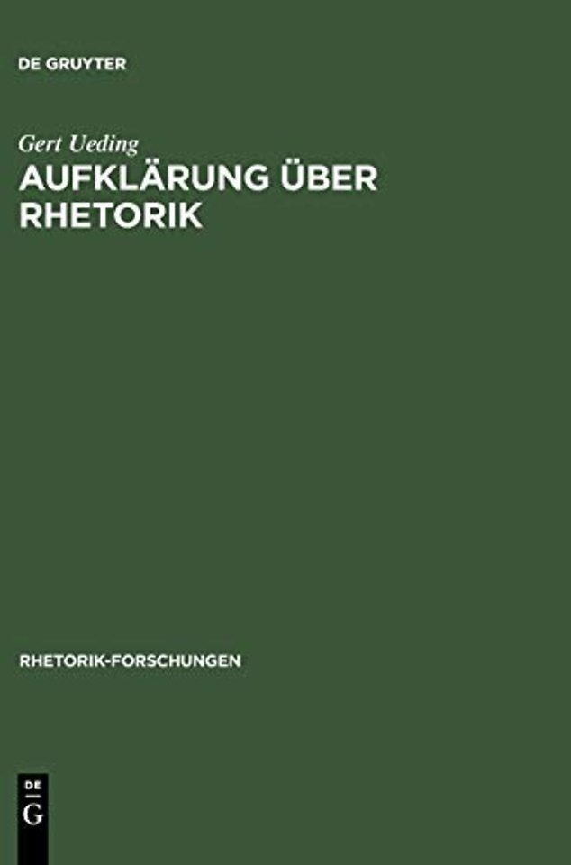 Aufklärung über Rhetorik – Versuche über Beredsamkeit, ihre Theorie und praktische Bewährung