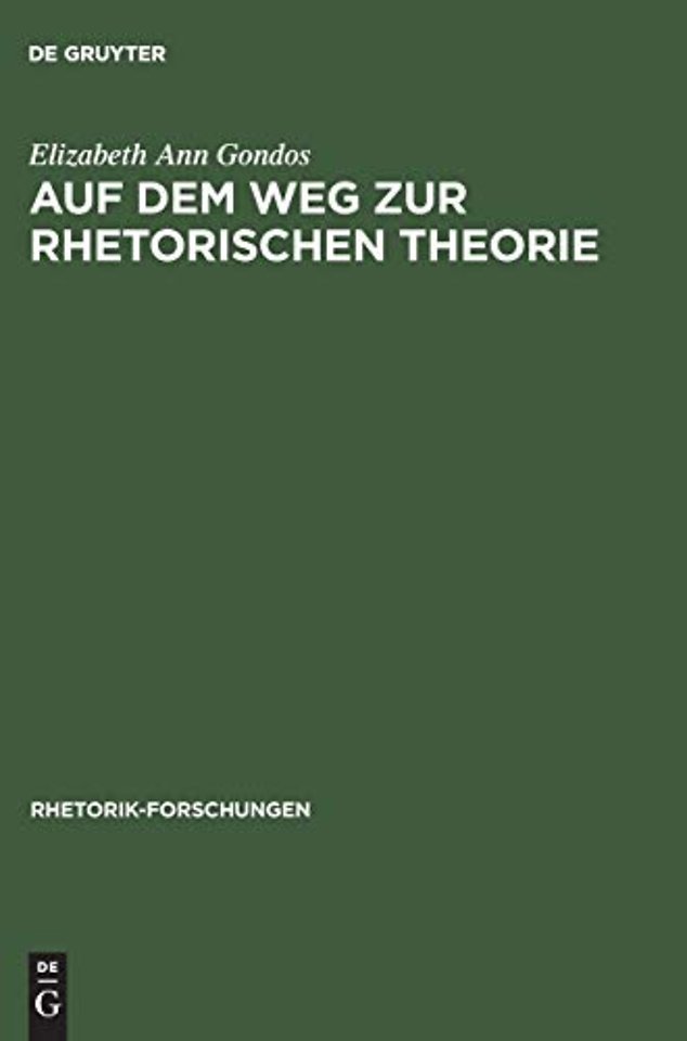 Auf Dem Weg Zur Rhetorischen Theorie