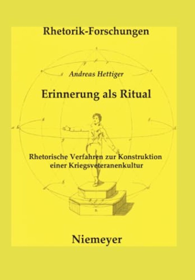 Erinnerung als Ritual – Rhetorische Verfahren zur Konstruktion einer Kriegsveteranenkultur