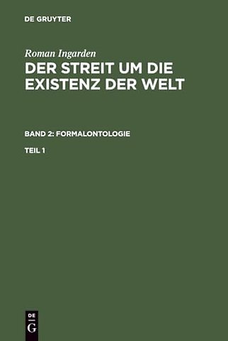 Roman Ingarden: Der Streit um die Existenz der Welt. Band 2: Formalontologie. Teil 1