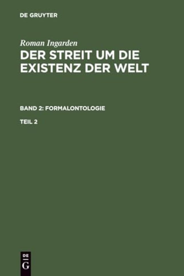 Roman Ingarden: Der Streit um die Existenz der Welt. Band 2: Formalontologie. Teil 2