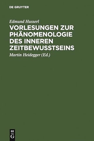 Vorlesungen zur Phänomenologie des inneren Zeitbewuβtseins