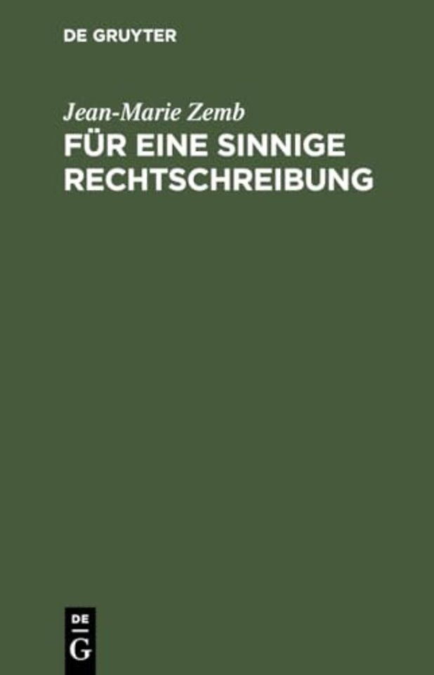 Für eine sinnige Rechtschreibung – Eine Aufforderung zur Besinnung ohne Gesichtsverlust