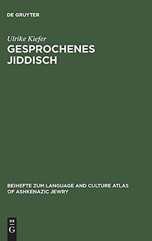 Gesprochenes Jiddisch – Textzeugen einer europäisch–jüdischen Kultur