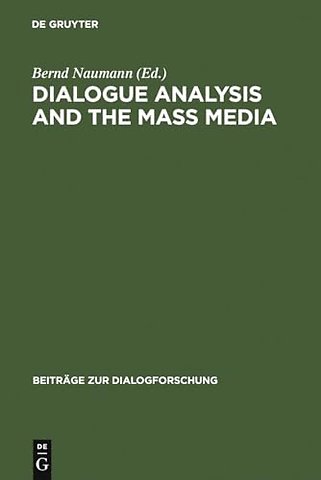Dialogue Analysis and the Mass Media – Proceedings of the International Conference, Erlangen, April 2–3, 1998