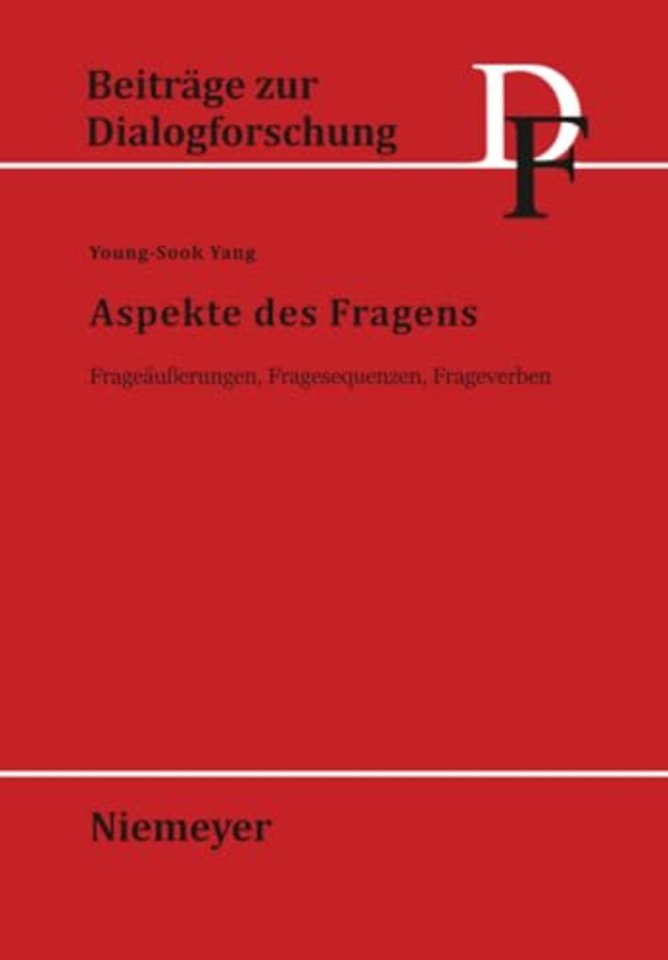 Aspekte des Fragens – Frageäuβerungen, Fragesequenzen, Frageverben