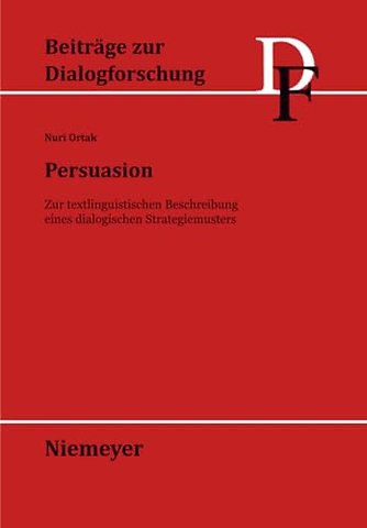 Persuasion – Zur textlinguistischen Beschreibung eines dialogischen Strategiemusters