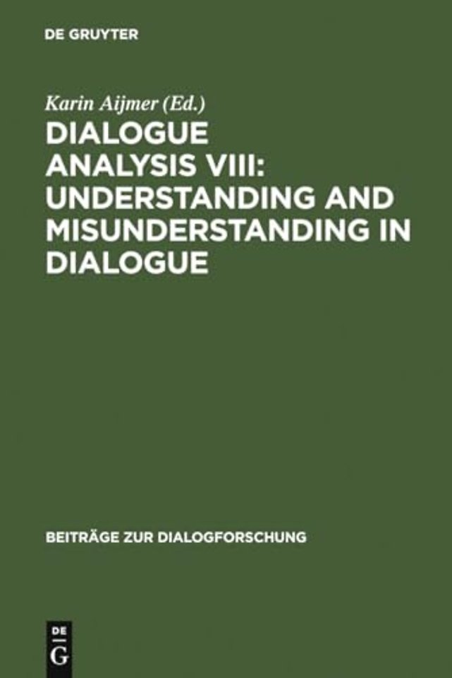 Dialogue Analysis VIII: Understanding and Misund – Selected Papers from the 8th IADA Conference, Göteborg 2001
