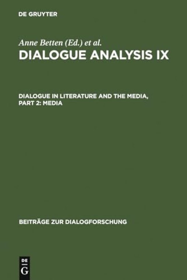 Dialogue Analysis IX: Dialogue in Literature and – Selected Papers from the 9th IADA Conference, Salzburg 2003