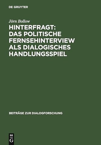 Hinterfragt: Das politische Fernsehinterview als dialogisches Handlungsspiel
