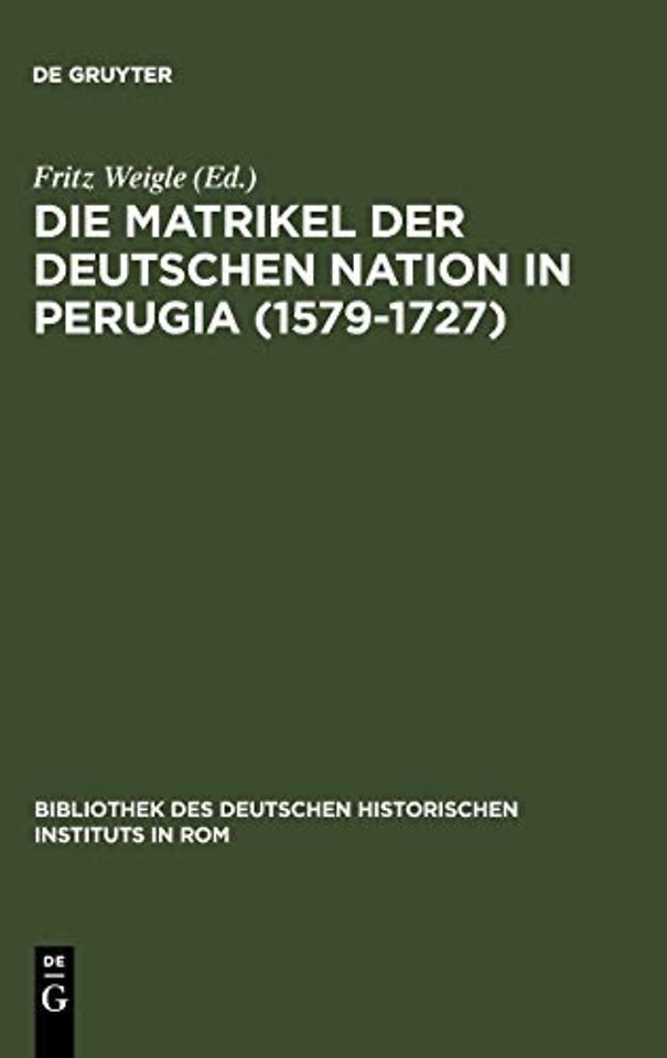 Die Matrikel der Deutschen Nation in Perugia (1579-1727)