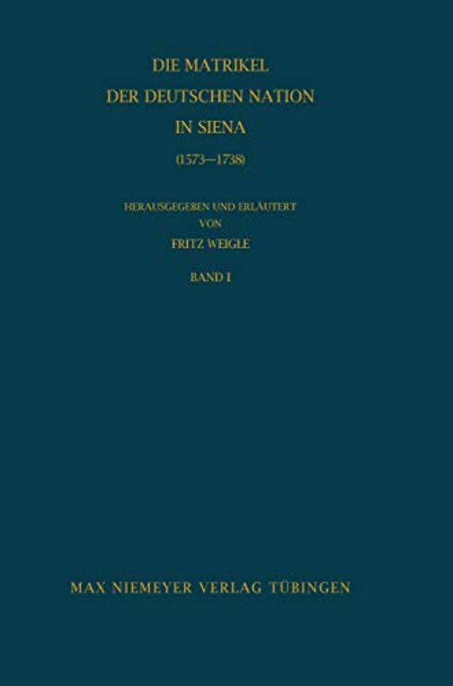 Die Matrikel der Deutschen Nation in Siena (1573–1738)