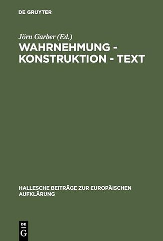 Wahrnehmung – Konstruktion – Text – Bilder des Wirklichen im Werk Georg Forsters