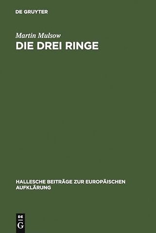 Die drei Ringe – Toleranz und clandestine Gelehrsamkeit bei Mathurin Veyssière La Croze (1661–1739)