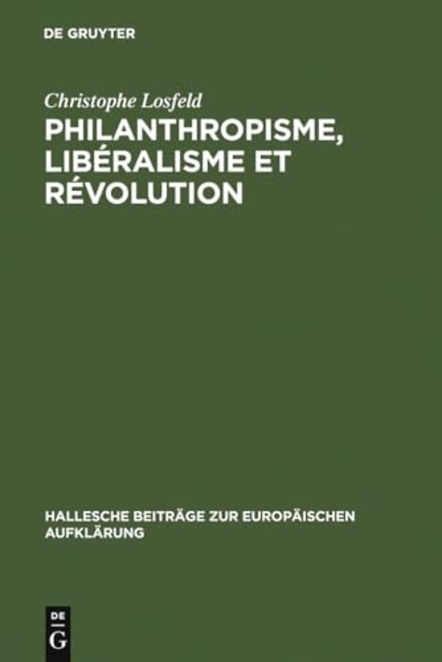 Philanthropisme, Libéralisme et Révolution – Le `Braunschweigisches Journal` et le `Schleswigsches Journal` (1788–1793)