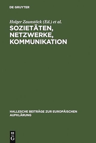 Sozietäten, Netzwerke, Kommunikation – Neue Forschungen zur Vergesellschaftung im Jahrhundert der Aufklärung