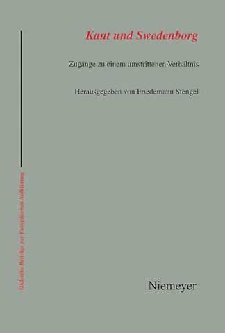 Kant und Swedenborg – Zugänge zu einem umstrittenen Verhältnis