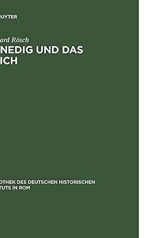 Venedig und das Reich – Handels– und verkehrspolitische Beziehungen in der deutschen Kaiserzeit