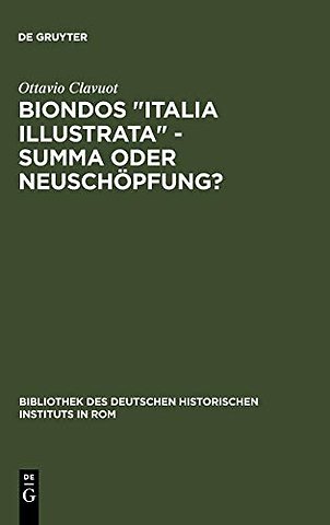 Biondos "Italia illustrata" – Summa oder Neuschö – Über die Arbeitsmethoden eines Humanisten