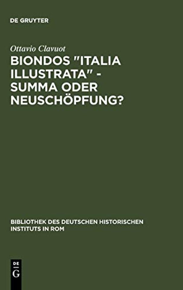 Biondos "Italia illustrata" - Summa oder Neuschopfung?