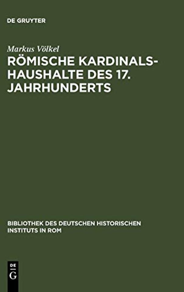 Römische Kardinalshaushalte des 17. Jahrhunderts – Borghese – Barberini – Chigi
